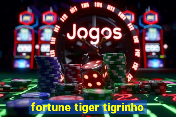 fortune tiger tigrinho